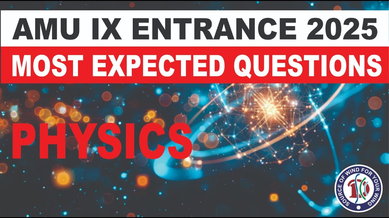 AMU 9th Entrance 2025 | Physics| Most Expected Questions