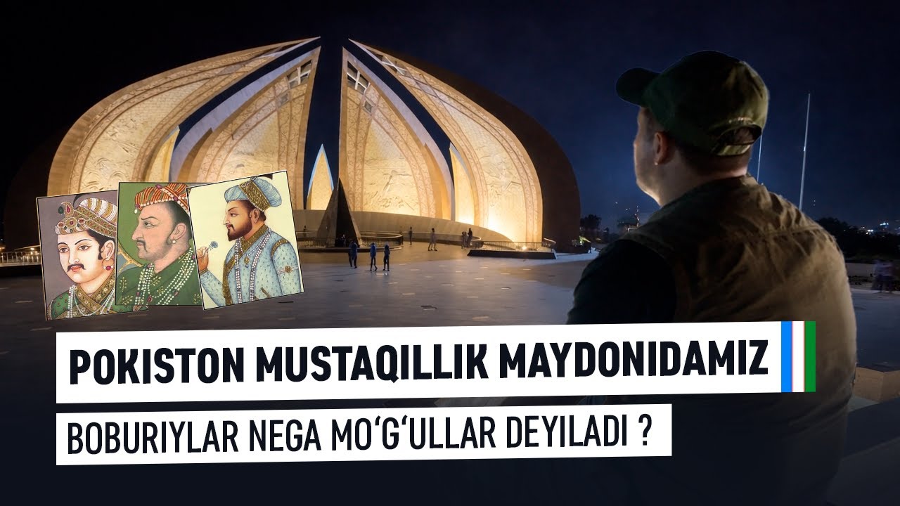 Pokiston mustaqillik maydonidamiz.Boburiylar nega Mo‘g‘ullar deyiladi ?