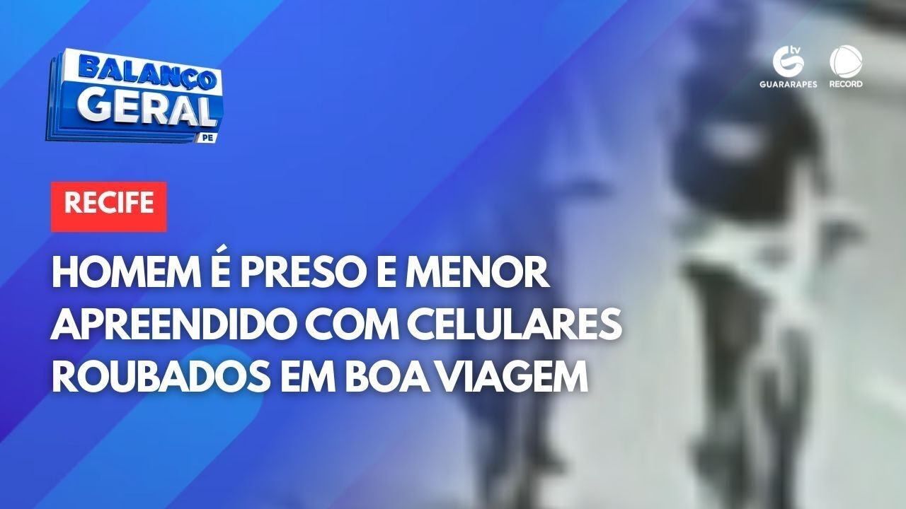 Homem é preso e menor apreendido com celulares roubados em Boa Viagem