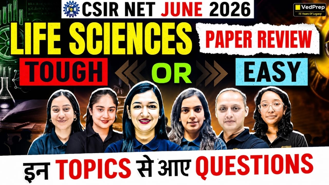 CSIR NET June 2026 Life Sciences Paper Review 🔥 Tough or Easy? | Topic-Wise Analysis | VedPrep NET
