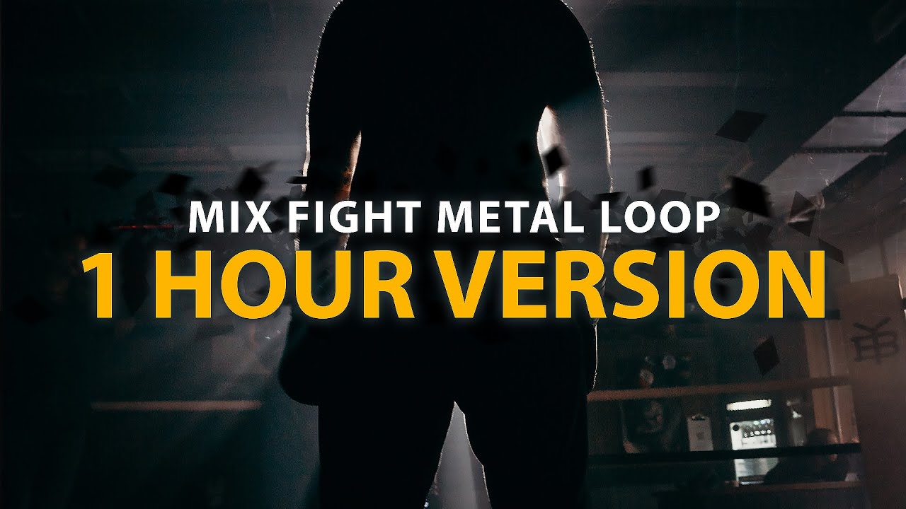 Mix Fight Metal Loop (1 HOUR VERSION)