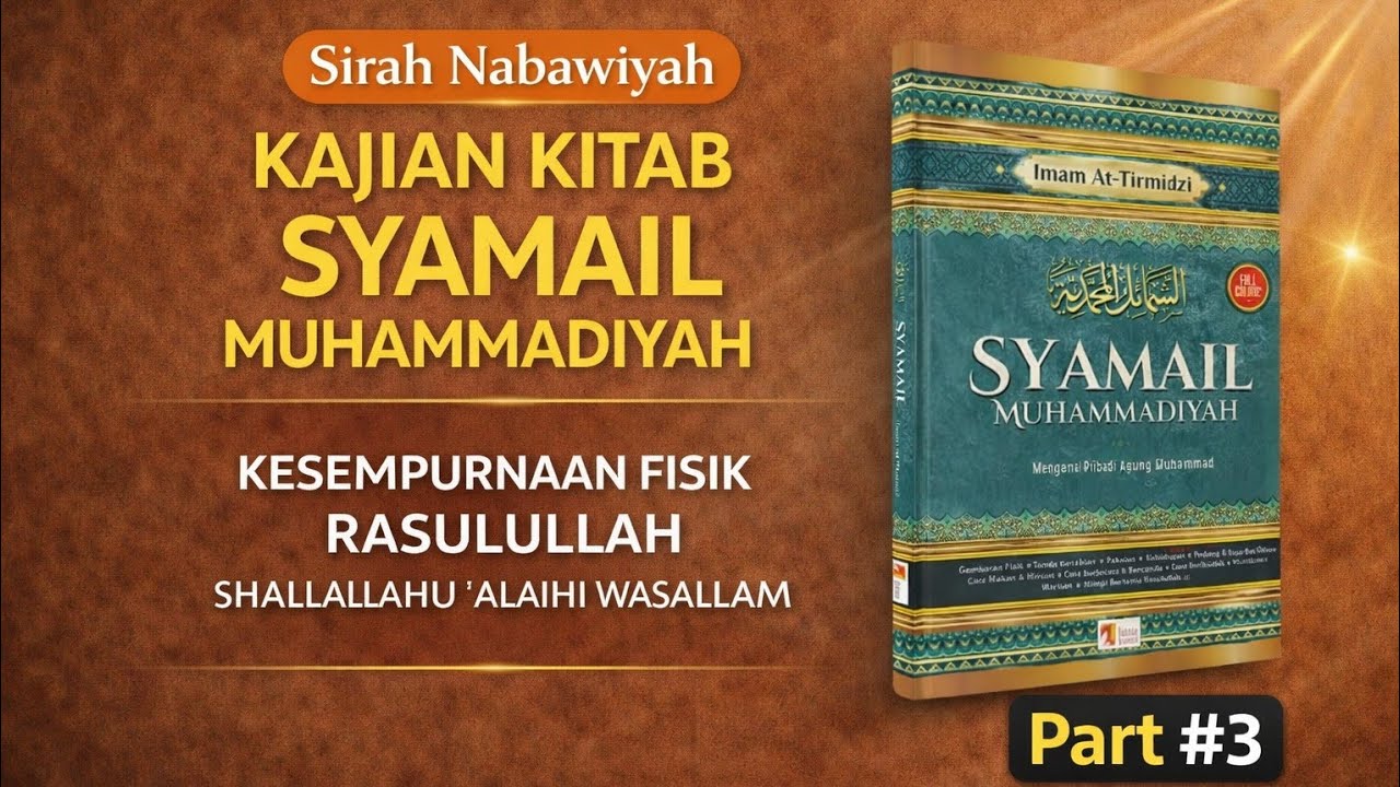 KESEMPURNAAN FISIK RASULULLAH SHALLALAH ALAIHI WASALLAM PART #3