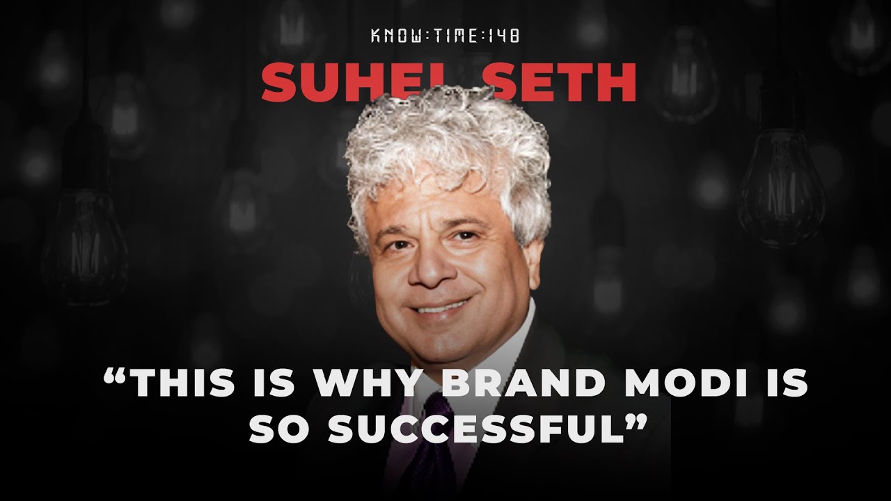 Основы брендинга, индийская политика и бренд Моди с участием Сухела Сета | Know Time 148