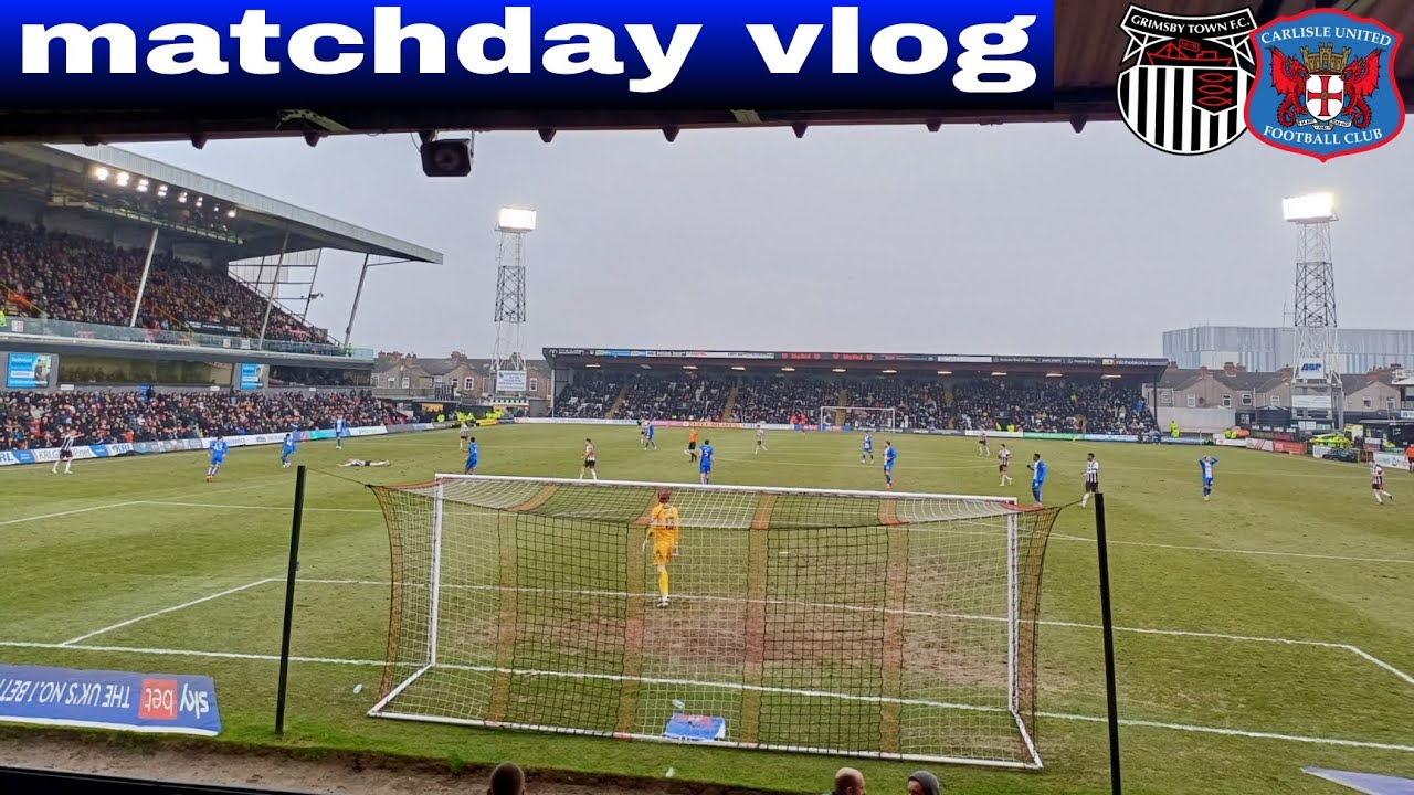 matchday vlog | Grimsby Town fc VS Carlisle United
