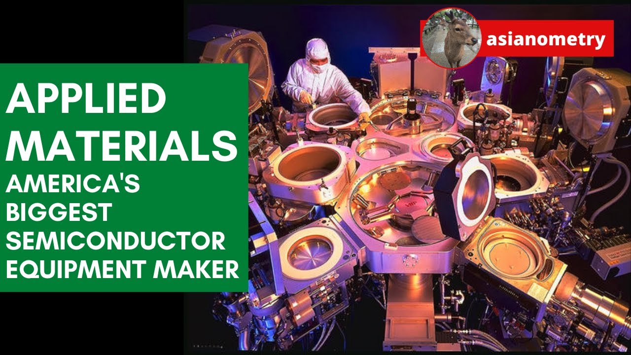How Applied Materials Became America's Biggest Semiconductor Equipment Maker