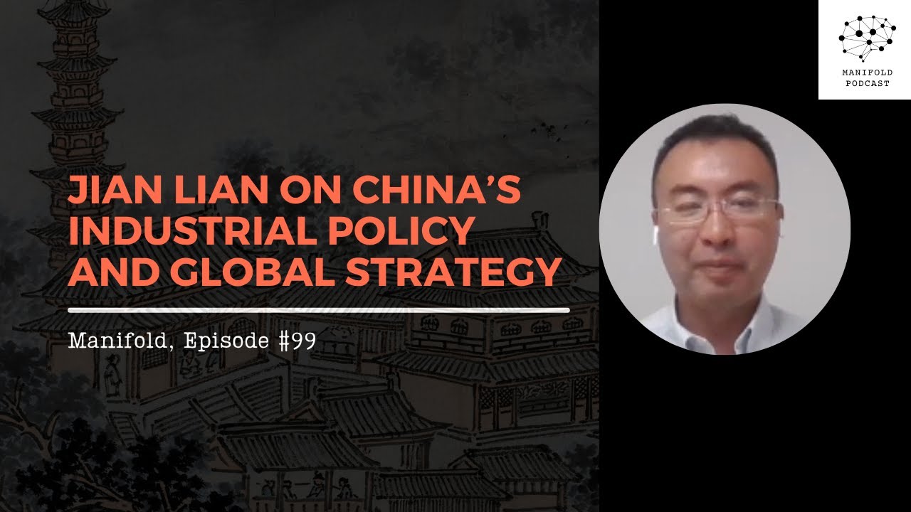 Jian Lian on China's Industrial Policy and Global Strategy – #99