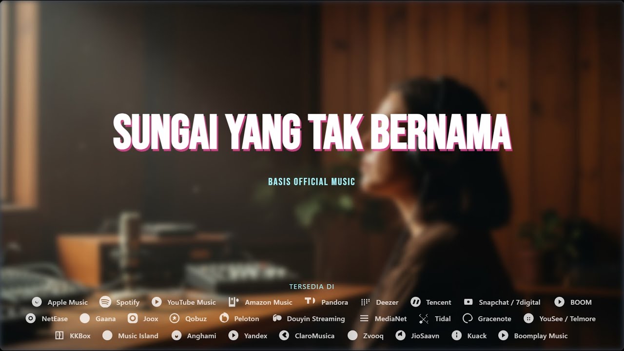 Basis Official Music - Sungai yang Tak Bernama