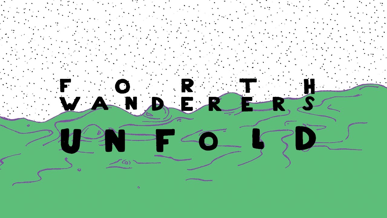 Forth Wanderers - Unfold [Official Lyric Video]