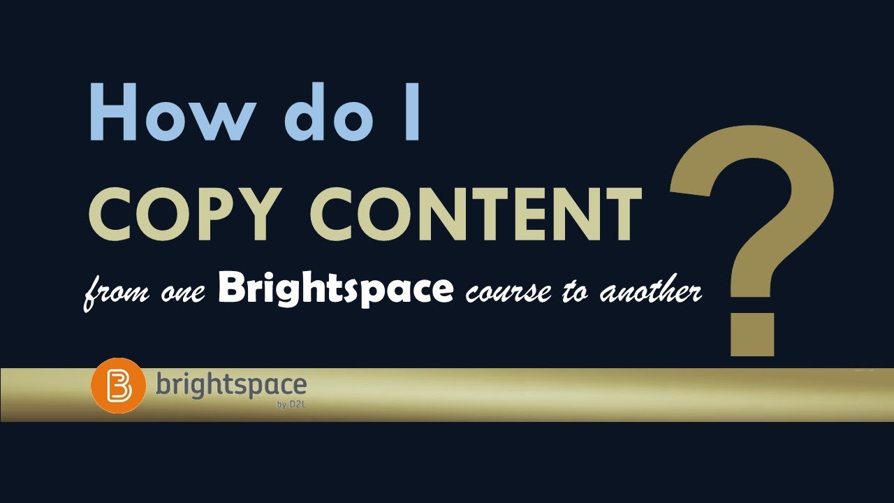 Copy Content From One Brightspace Course to Another