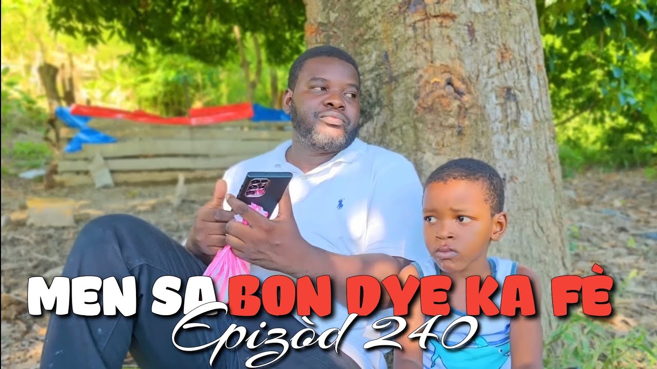 MEN SA BON DYE KA FÈ_EPIZÒD 240