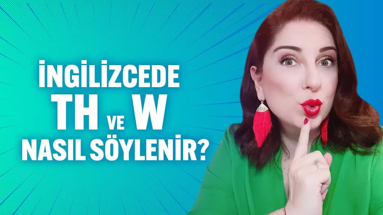 İngilizcede TH ve W Sesi Telaffuz Teknikleri
