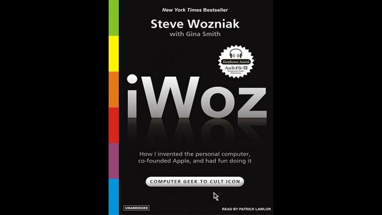 Iwoz: How I Invented the Personal Computer and Had Fun Along the Way - Gina Smith