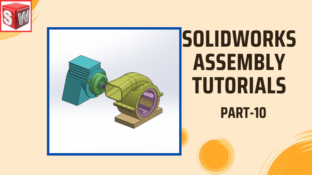 SOLIDWORKS Assembly Tutorials Part-10 | Motor Blower Assembly with Part Designs #solidworks