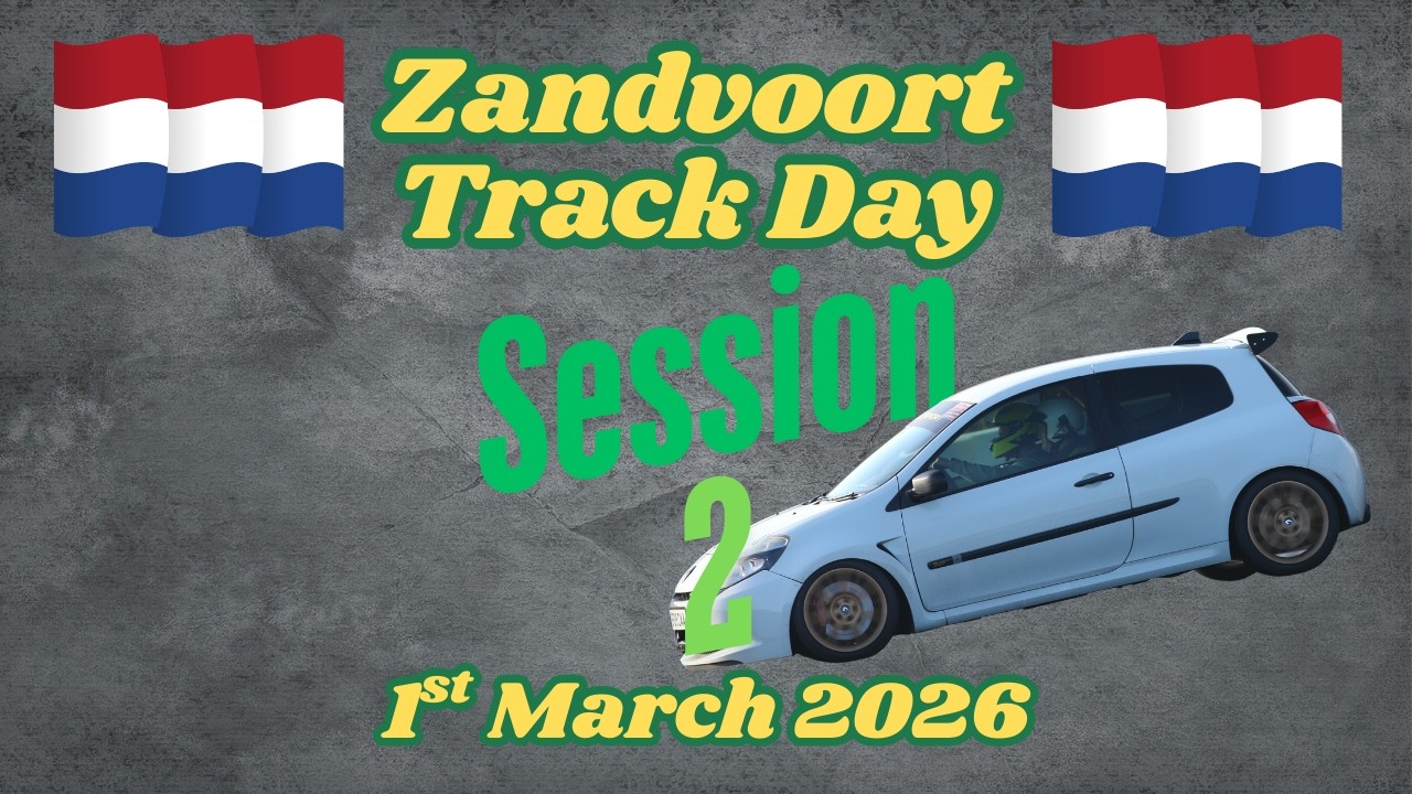 Clio 200 - Zandvoort Track Day - 1st March 2026 - Session 2