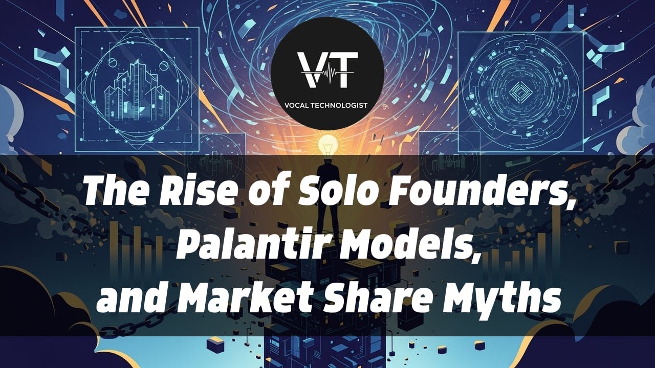 The Rise of Solo Founders, Palantir Models, and Market Share Myths