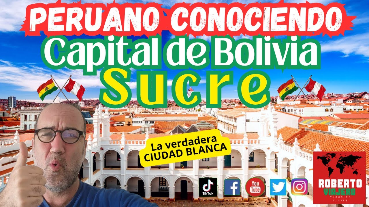 Peruano conociendo la capital de Bolivia Sucre