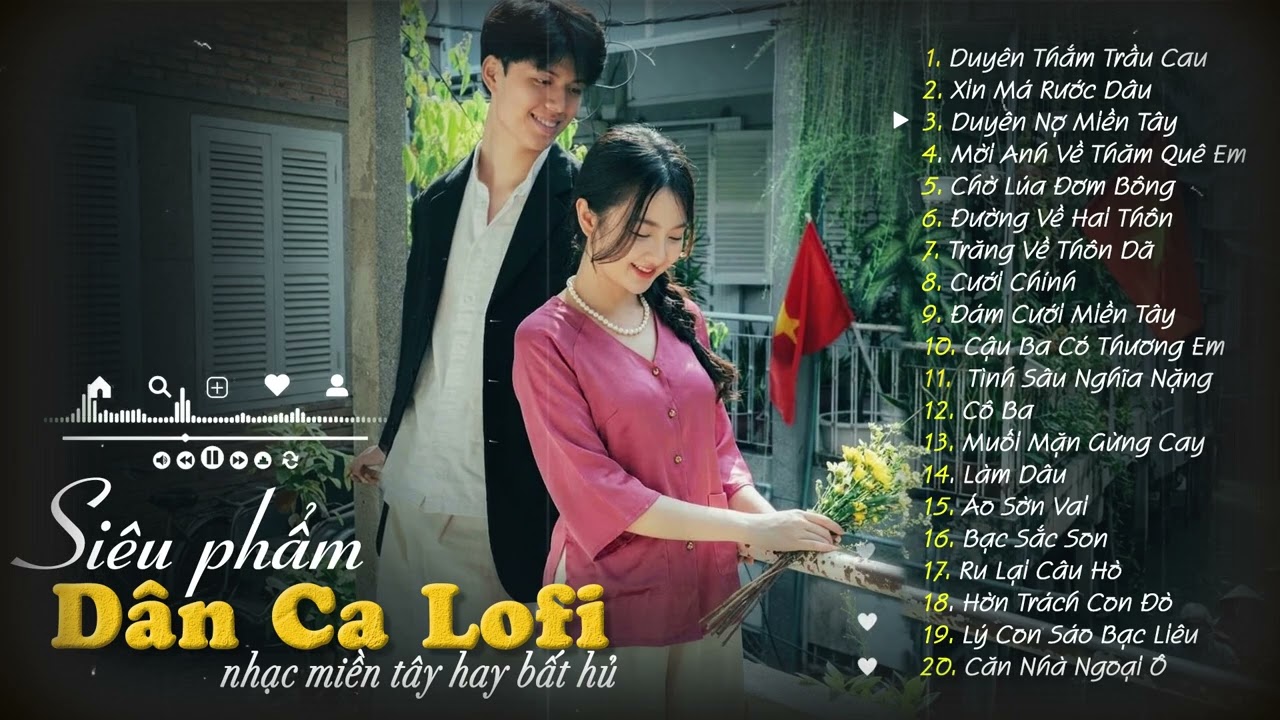 20 Ca Khúc Dân Ca Lofi Đang Bão Mạng Xã Hội 2026 - Nhạc Miền Tây Lofi Chill Hot Nhất Tik Tok