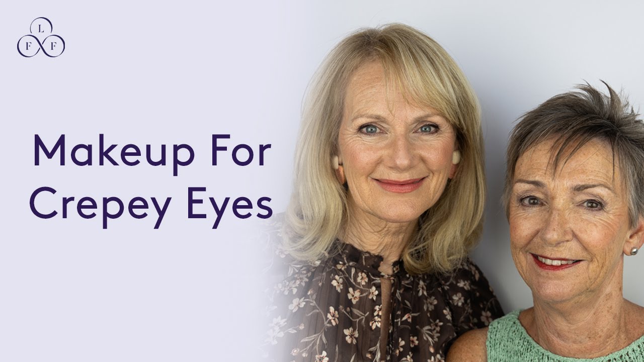 Makeover for women with crepey eyes | Look Fabulous Forever