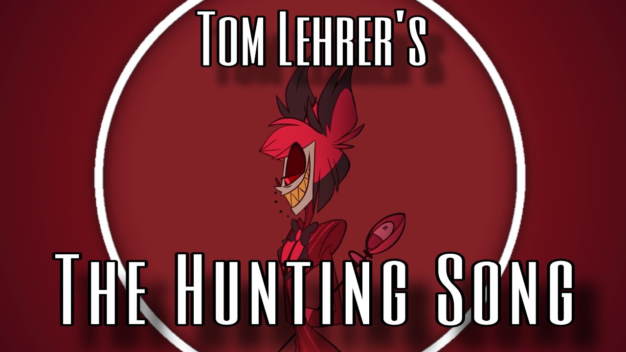 Alastor’s Hunting Song (The Hunting Song) | Tom Lehrer Cover
