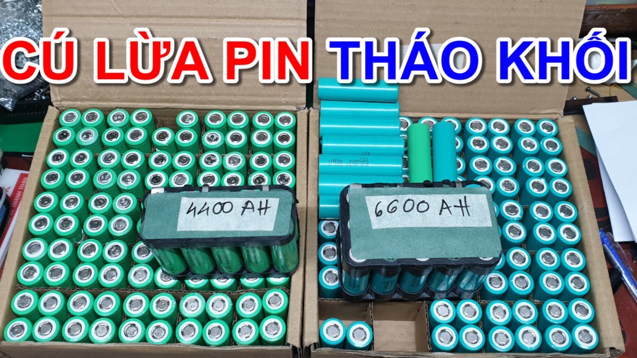 t&igrave;m hiểu về pin 18650 th&aacute;o khối để tr&aacute;nh bị lừa