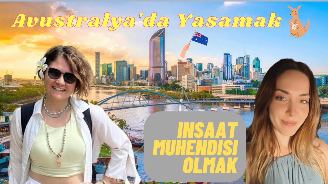 Avustralya'da Yaşamak & İnşaat Mühendisi Olmak