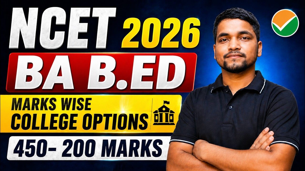 NCET 2026 BA B.Ed Best College Options Marks Wise | 450-200 Marks Govt. College Options