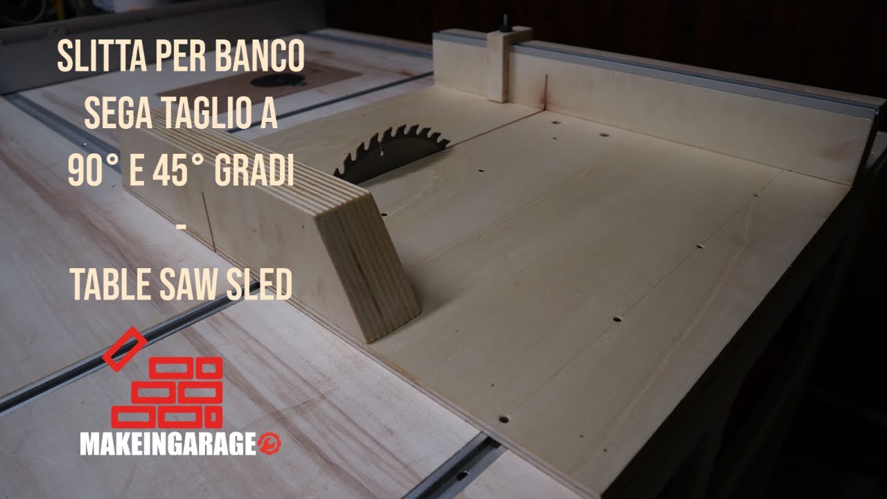 Slitta per banco sega, tagli a 90° e 45° gradi - Table saw sled