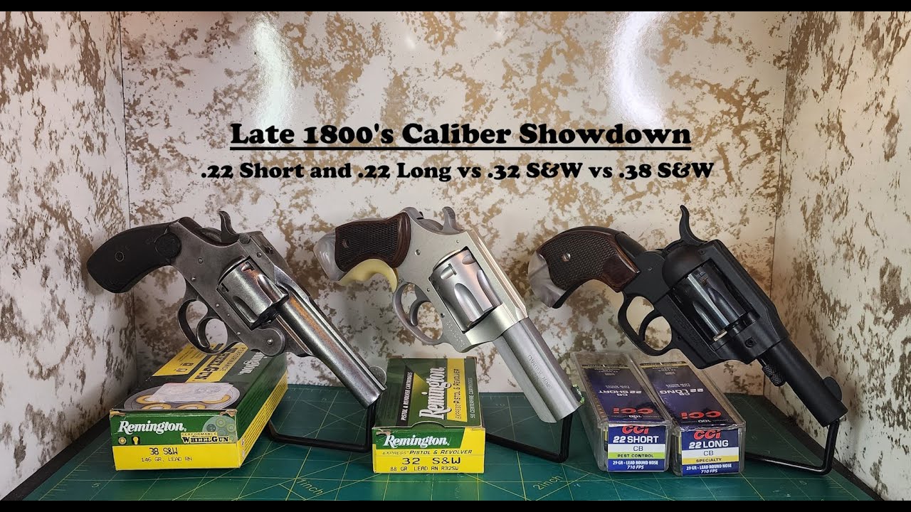 Late 1800's Caliber Showdown: .22 Short vs .22 Long vs .32 S&W vs 38 S&W