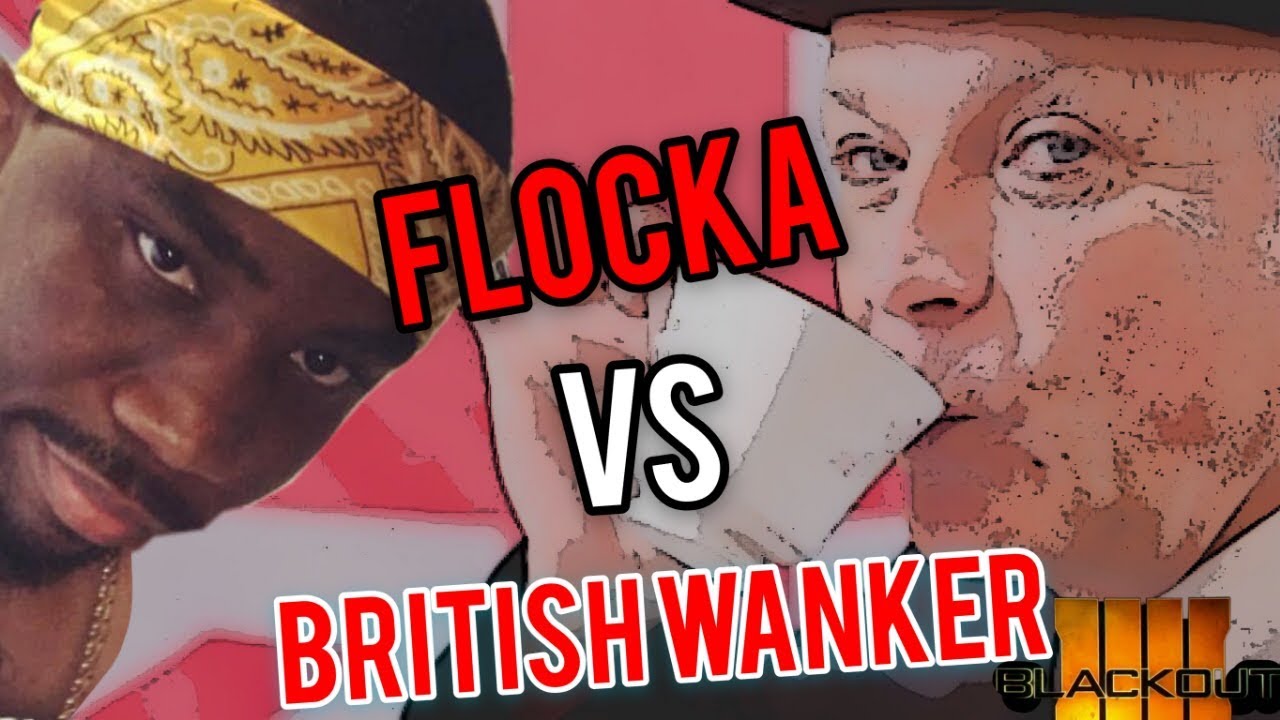 HILARIOUS ARGUMENTS! BLACK OPS 4! FLOCKA VS BRITISH WANKER! 