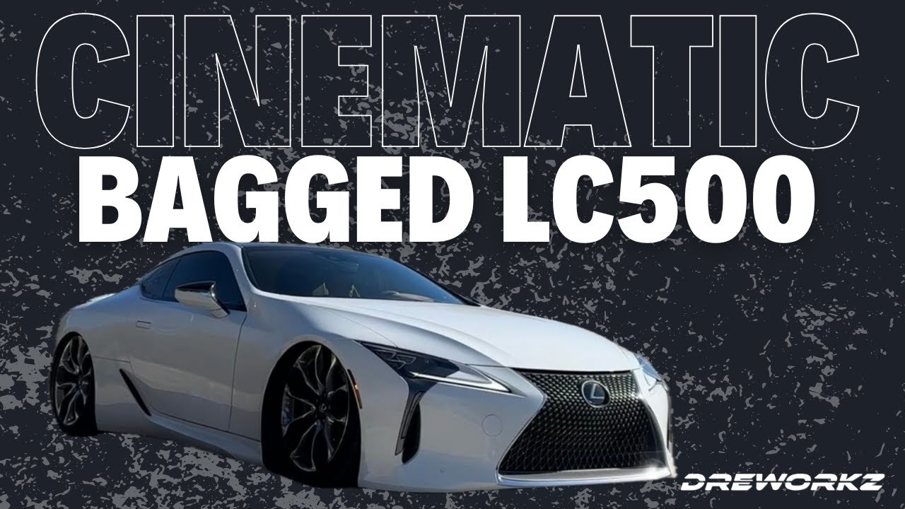 Lexus LC500 Bagged Built By Dreworkz | Cinematic