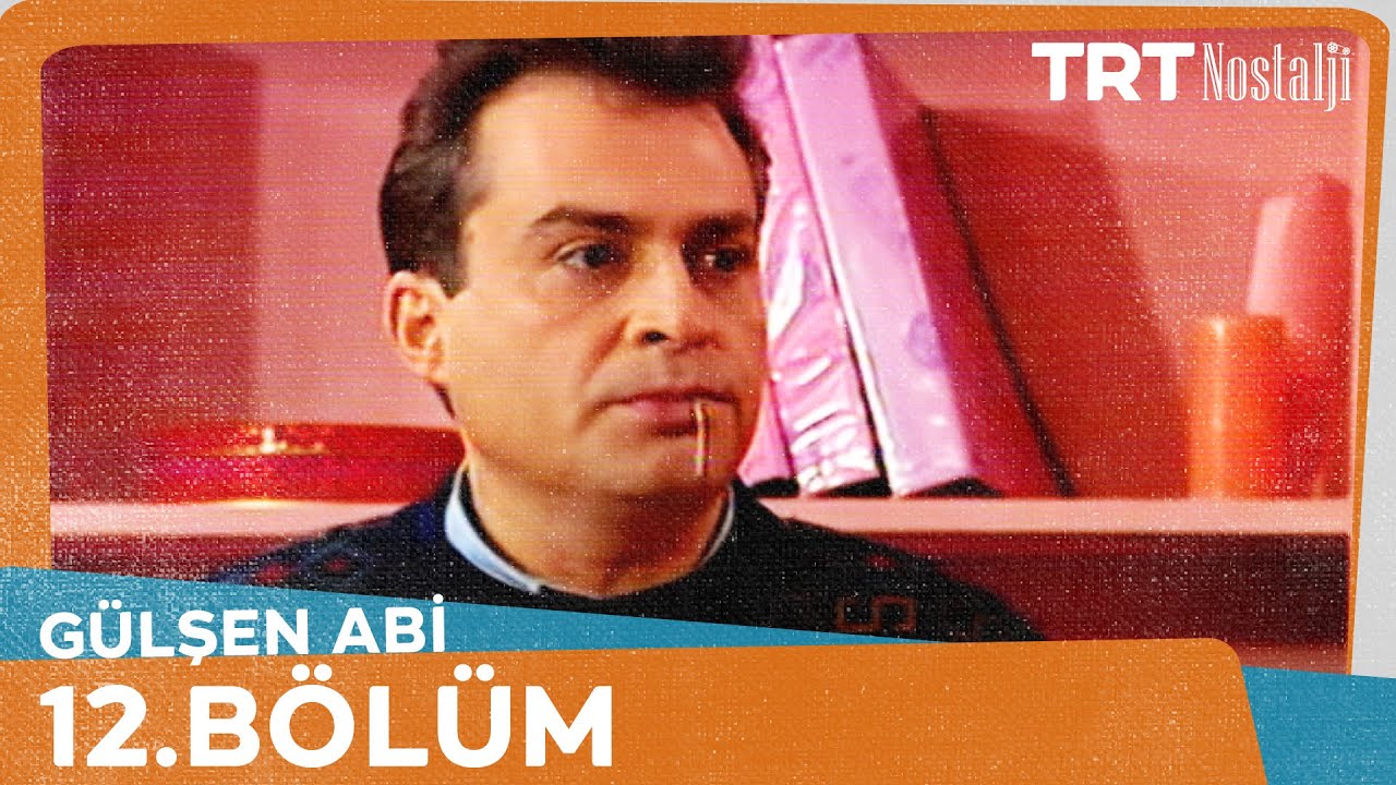 Gülşen Abi 12. Bölüm