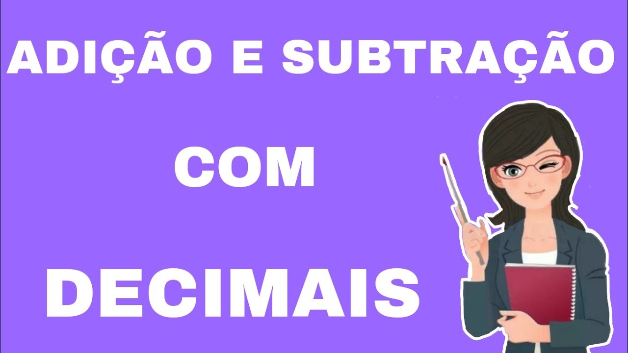 Adição e subtração com números decimais - 6º ano