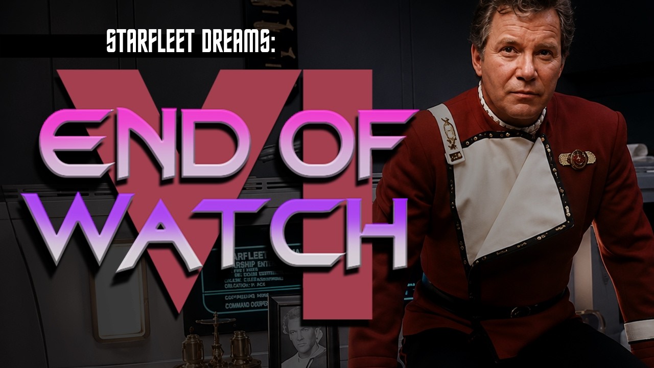 END OF WATCH | Beyond The Undiscovered Country