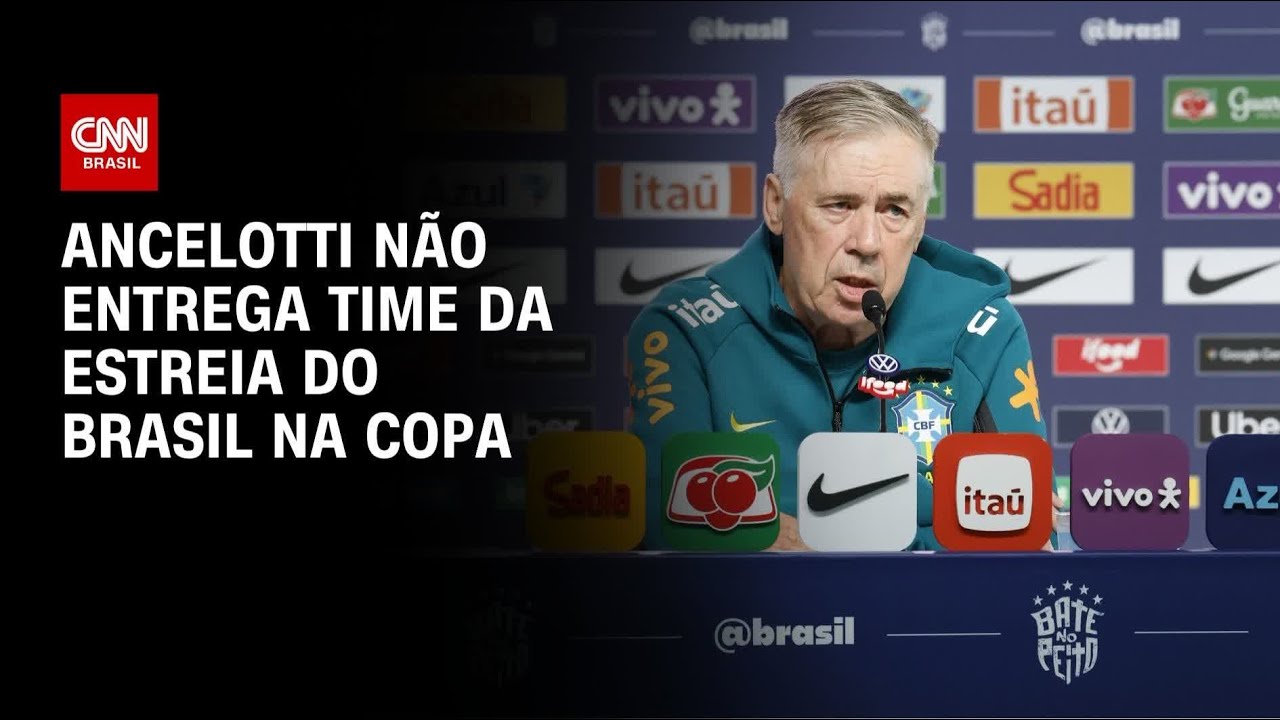 Copa do Mundo 2026: Ancelotti n&atilde;o escala time na estreia do Brasil | LIVE CNN