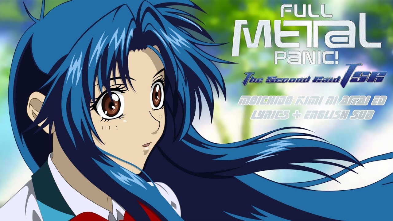 FMP Full Metal Panic The Second Raid ED Moichido Kimi ni Aitai + Lyrics + English Sub