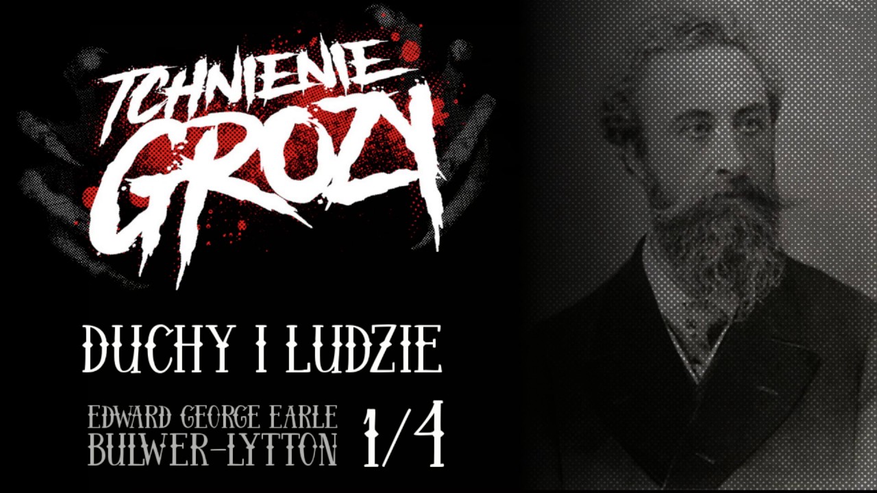 #125: Edward George Earle Bulwer-Lytton - Duchy i ludzie 1/4