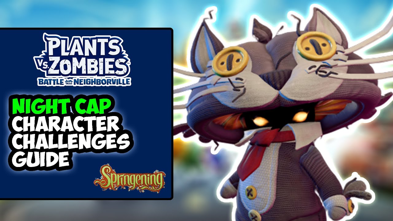 Night Cap Springening Character Challenge Guide - Plants vs Zombies Battle For Neighborville