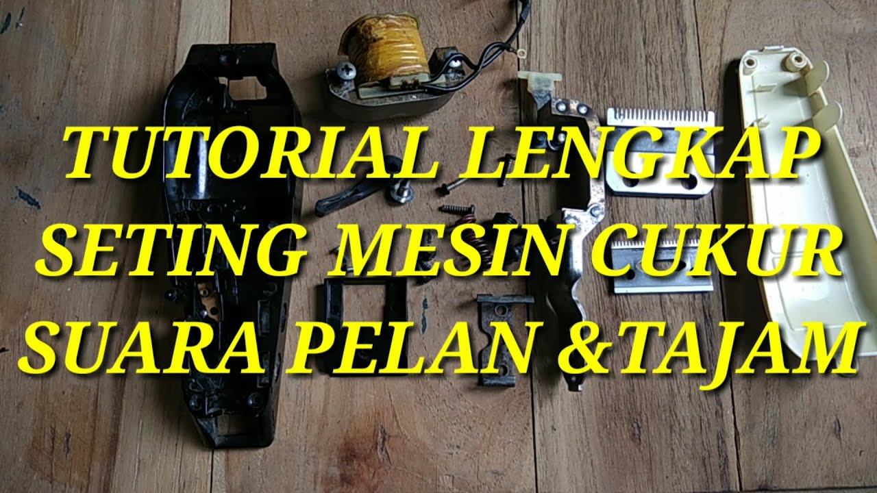 TUTORIAL LENGKAP SETING PER & MATA PISAU MESIN CUKUR SUARA PELAN & TAJAM