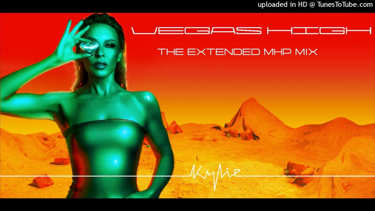 Kylie Minogue - Vegas High (The Extended MHP Mix)