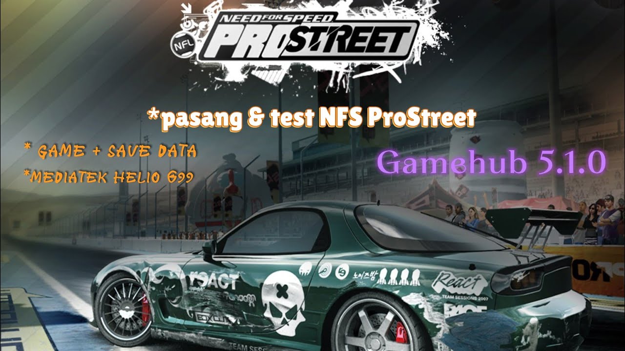 NFS ProStreet - Gamehub 5.1.0 - Helio G99 