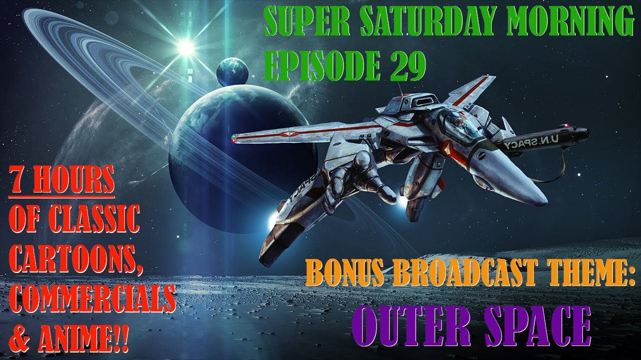 Super Saturday Morning Episode 29 - BONUS EPISODE: Cartoons, Commercials and Anime in OUTER SPACE!!