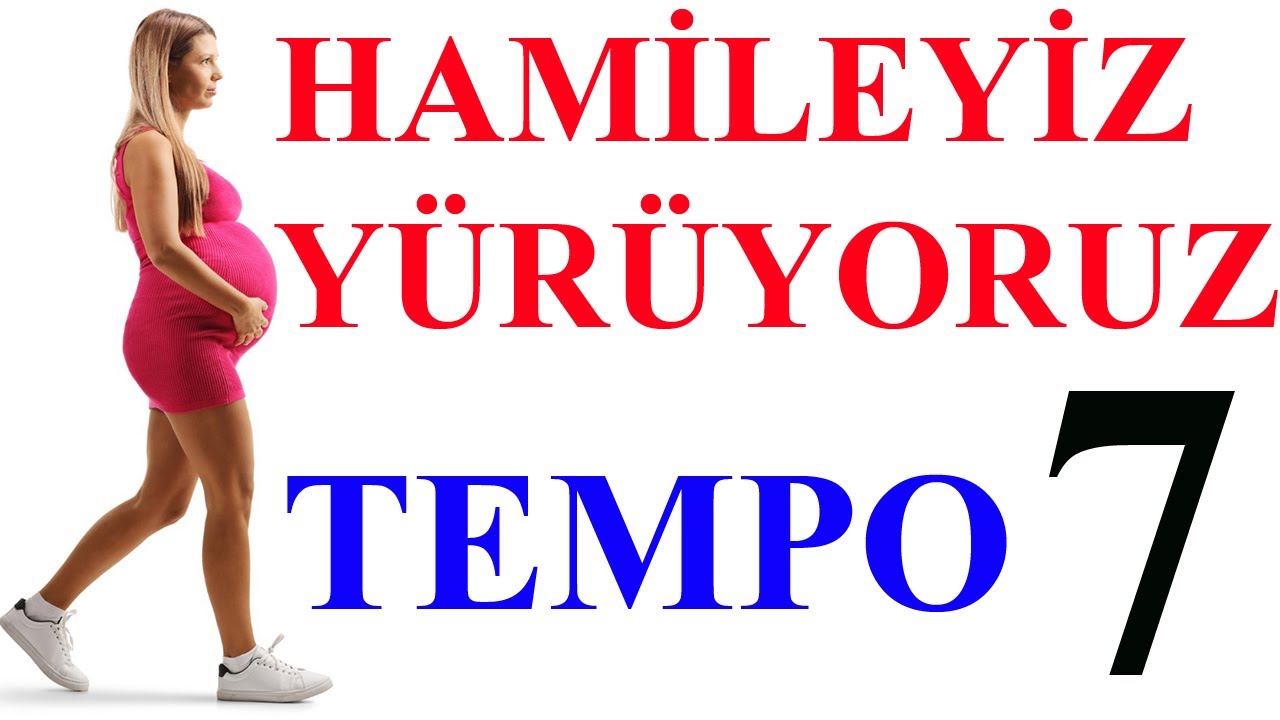 Hamileyiz Yürüyoruz-Tempo 7 (LASTİKLE SELÜLİT GİDERMEK İÇİN )