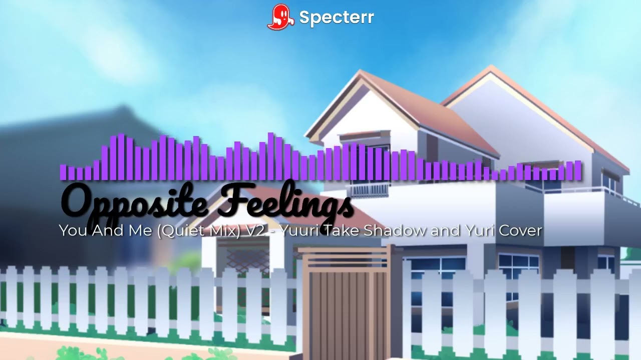 Opposite Feelings(You And Me (Quiet Mix) V2 - Yuuri Take But Yuri and Shadow Sings It!)