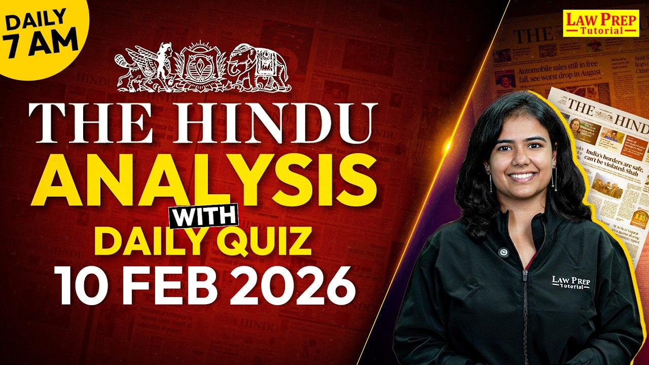 The Hindu Analysis: 10 Feb 2026 📰 Daily Current Affairs & Editorials | Current Affairs for CLAT 2027