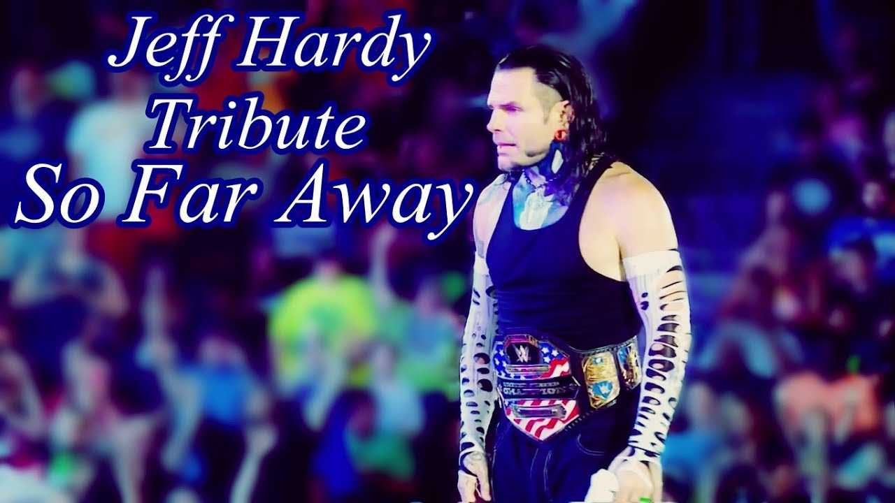 Jeff Hardy Tribute - So Far Away 2020 HD