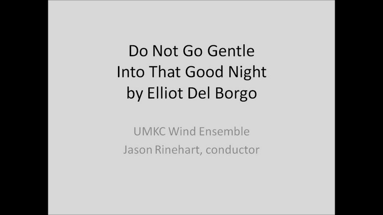 Do Not Go Gentle Into That Good Night
