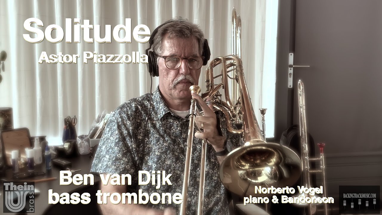 Solitude - Piazzolla Ben van Dijk bass trombone