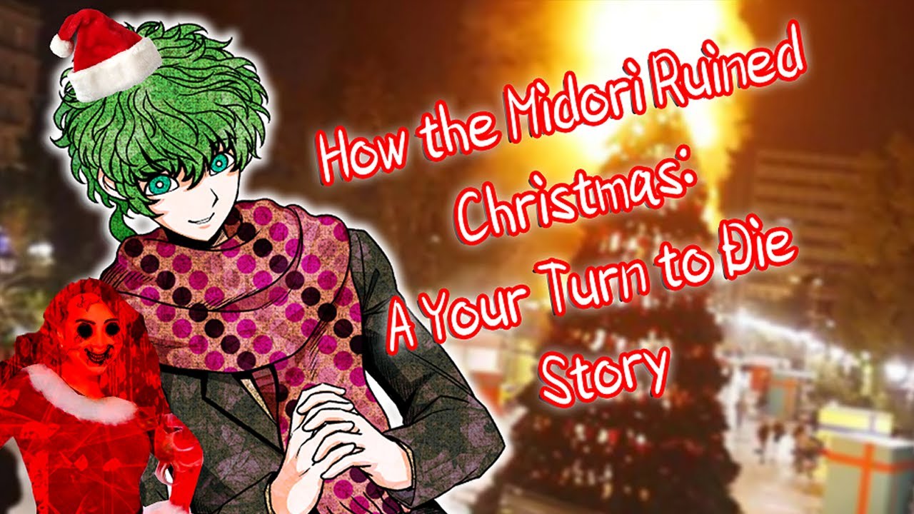 How the Midori Ruined Christmas | A YTTD Story #yttd #yourturntodie #yourturntodieedit