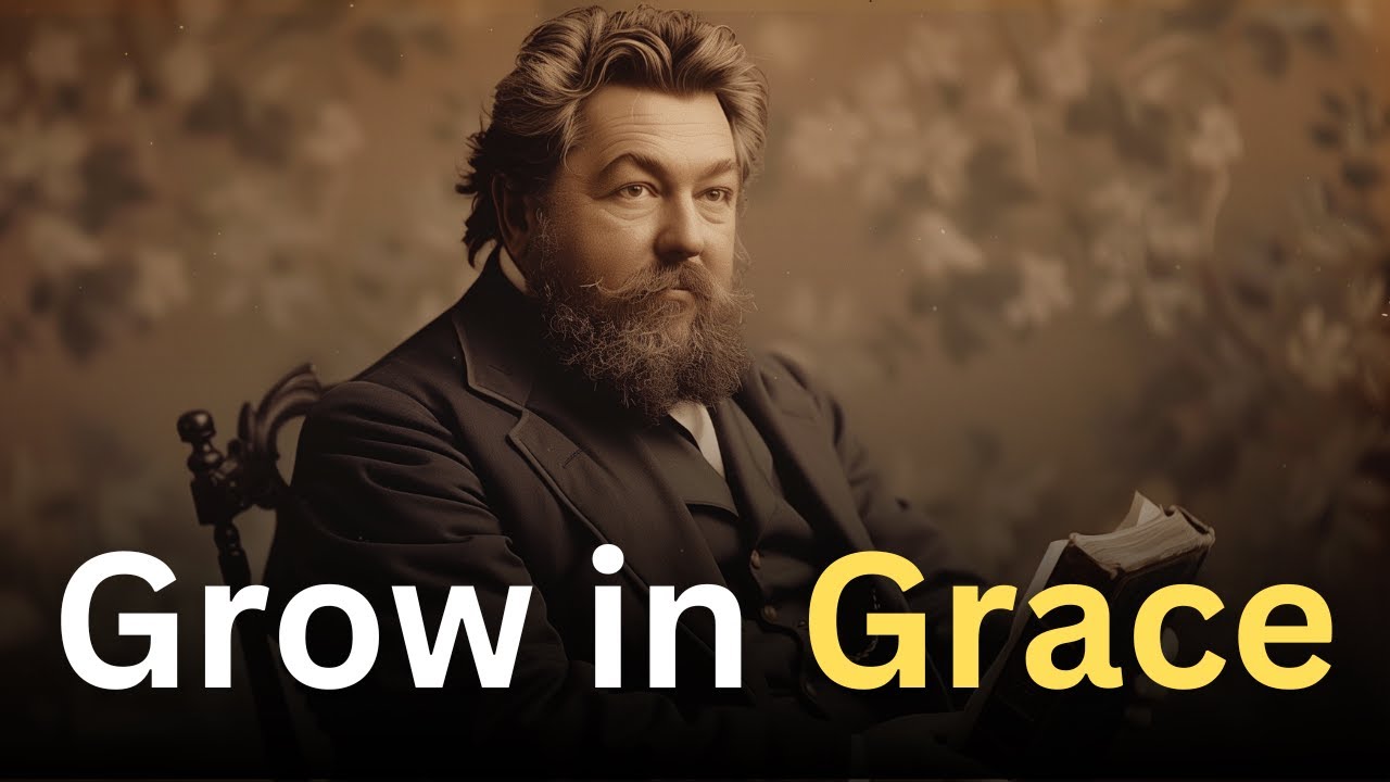 How to Grow in Grace - Charles Spurgeon Devotional - 