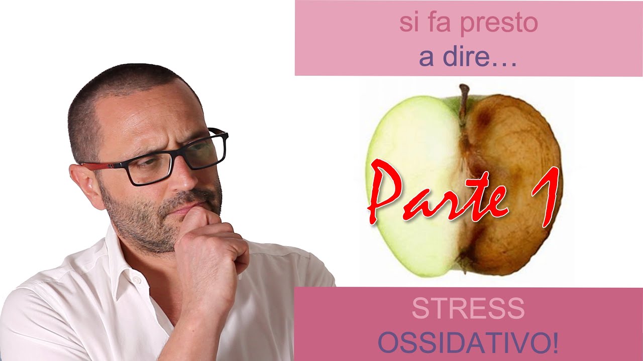 Si fa presto a dire STRESS OSSIDATIVO (parte 1)